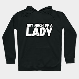 Not Much of a Lady Hoodie